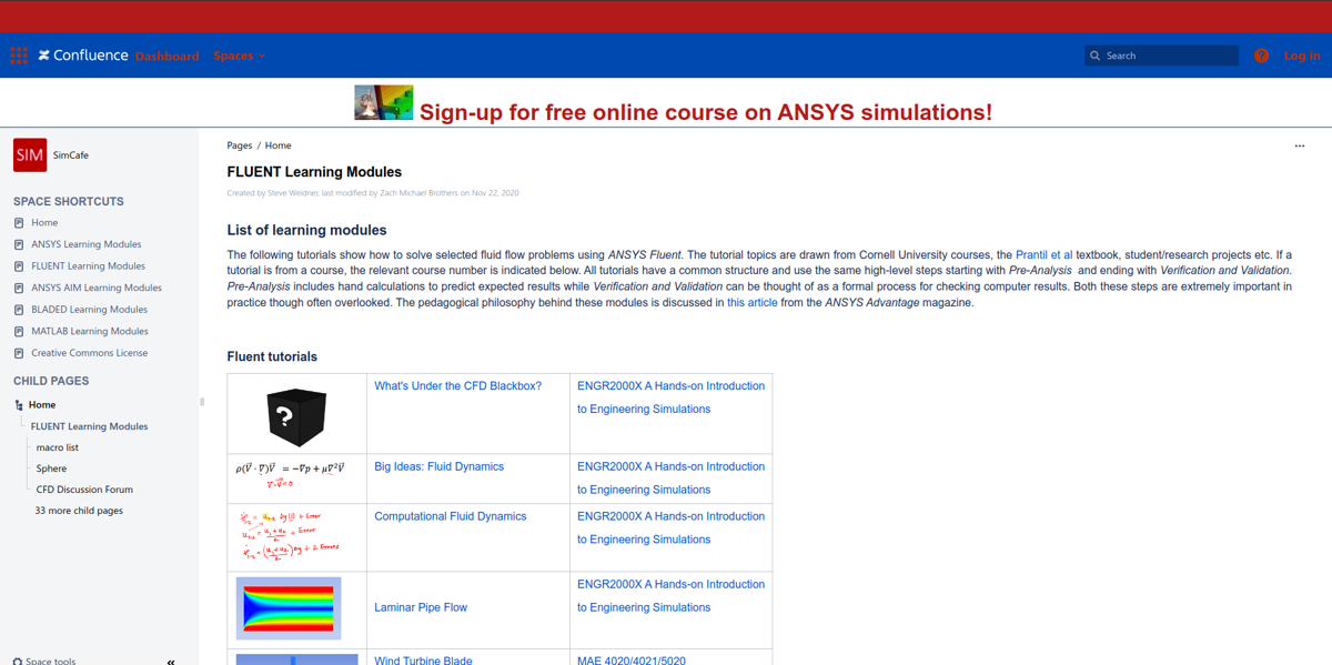 The following tutorials show how to solve selected fluid flow problems using ANSYS Fluent. The tutorial topics are drawn from Cornell University courses, the Prantil et al textbook, student/research projects etc.