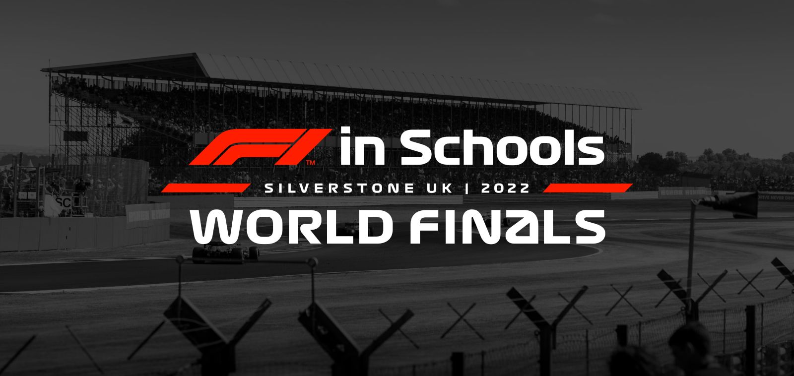 The 2022 F1 in Schools World Finals will be held at the Silverstone Circuit in the United Kingdom.